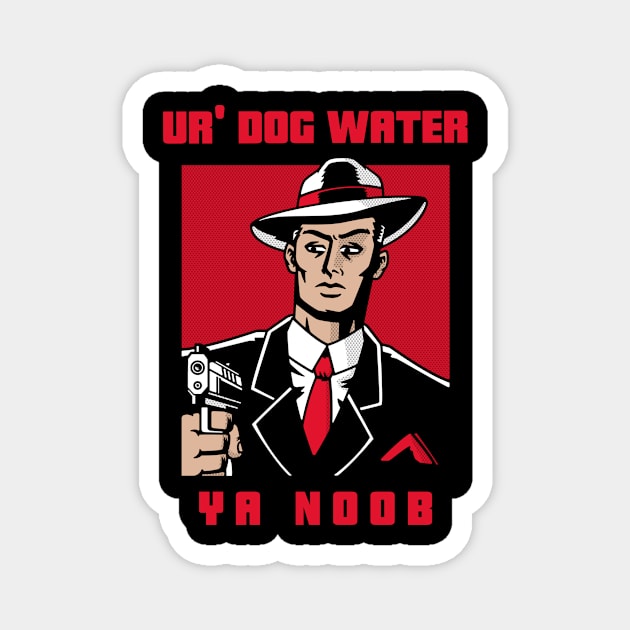 Ur' Dog water 12.0 Magnet by 2 souls