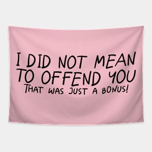 I Did Not Mean To Offend You... Tapestry