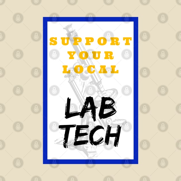 SUPPORT Your Local Lab Tech by MysteriousWatersDesigns