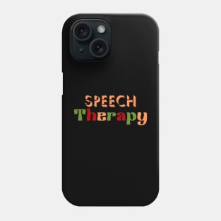 Speech therapy, Team speech, speech pathology, slp, slpa, speech therapist Phone Case