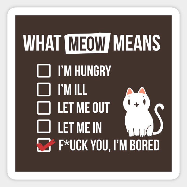 Cat language - Meow Means - Sassy White Cat - Funny Cats - Sticker