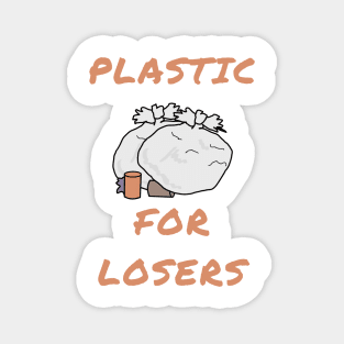 Plastic for losers Magnet