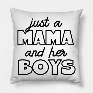 Just A Mama And Her Boys Pillow