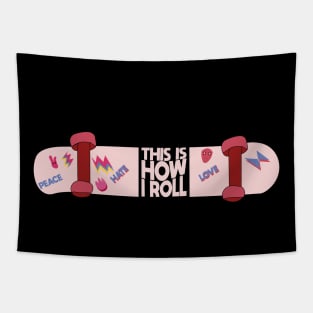 This Is How I Roll Skater Tapestry