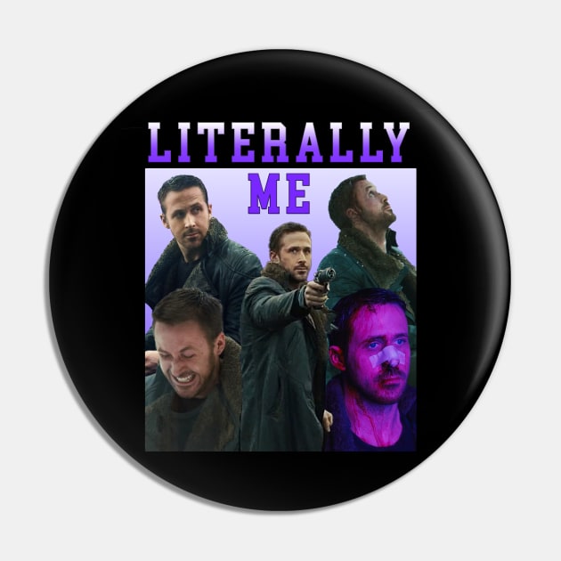 LITERALLY ME Ryan Gosling Pin by Geek Culture