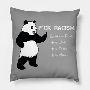 F*CK Racism - Be Like a Panda Pillow