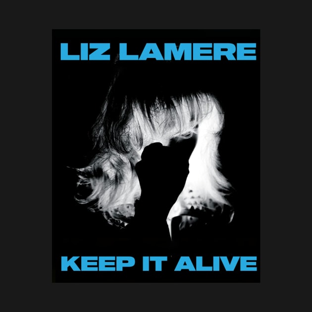 LIZ LAMERE - KEEP IT ALIVE by IAKUKI