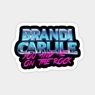 Brandi Carlile You And Me On The Rock Magnet