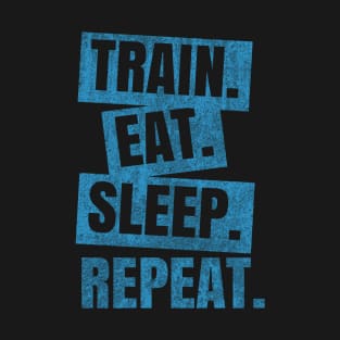 Train Eat Sleep Repeat T-Shirt