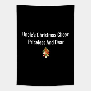 Uncle's Christmas cheer, priceless and dear Tapestry