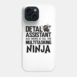 Dental Assistant also known as full time multitasking Ninja Phone Case