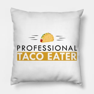 Taco - Professional Taco Eater Pillow