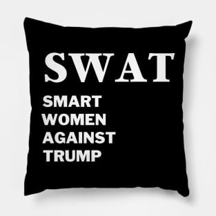 SWAT Smart Women Against Trump Pillow