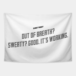 sore tired out of breath sweaty good it's working Tapestry