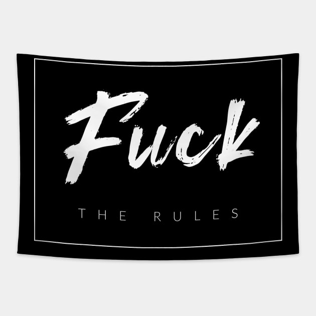 F$ck The Rules Tapestry by TextyTeez