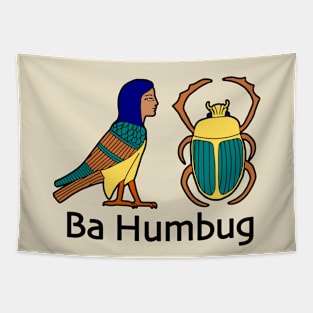 Ba Humbug Ancient Egypt Humor 𓅽 𓆣 Tapestry