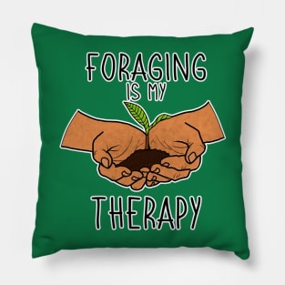 Foraging is My Therapy Mushroom Plants Nature Hunter Forager Foraging Mycology Botanist Morel Botany Pillow