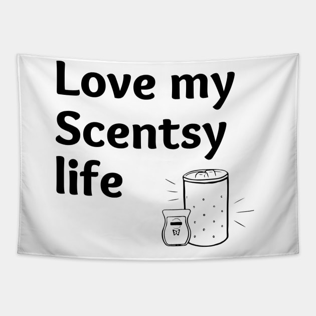 love my scentsy life Tapestry by scentsySMELL