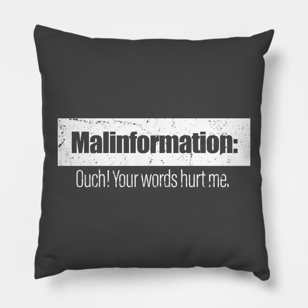 Malinformation Pillow by Stalwarthy