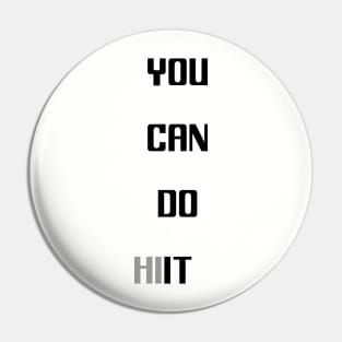 You can do it (HIIT) workout gear Pin