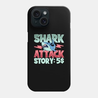 5 Dollar for Shark Attack Story Phone Case