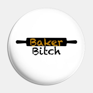 Baker Bitch Pin