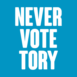 Never Vote Tory T-Shirt