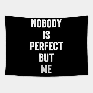 Nobody Is Perfect But Me Tapestry