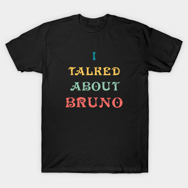 Discover I Talked About Bruno - Encanto - Do We Talk About Bruno Retro - Encanto - T-Shirt