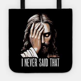 I NEVER SAID THAT meme Jesus Christ Tote