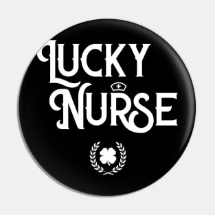 Lucky Nurse Funny St Patricks Day Pin