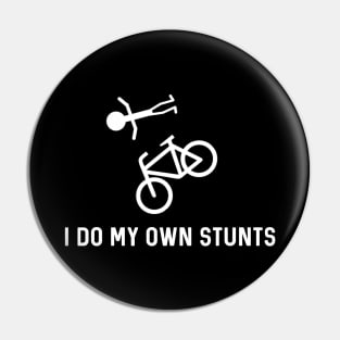 I Do My Own Stunts Pin