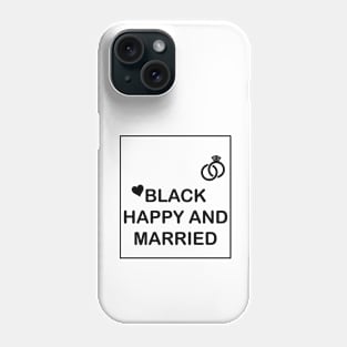 black happy and married Phone Case