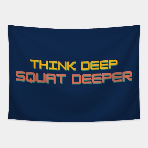 Think Deep Squat Deeper Simple Tapestry by High Altitude