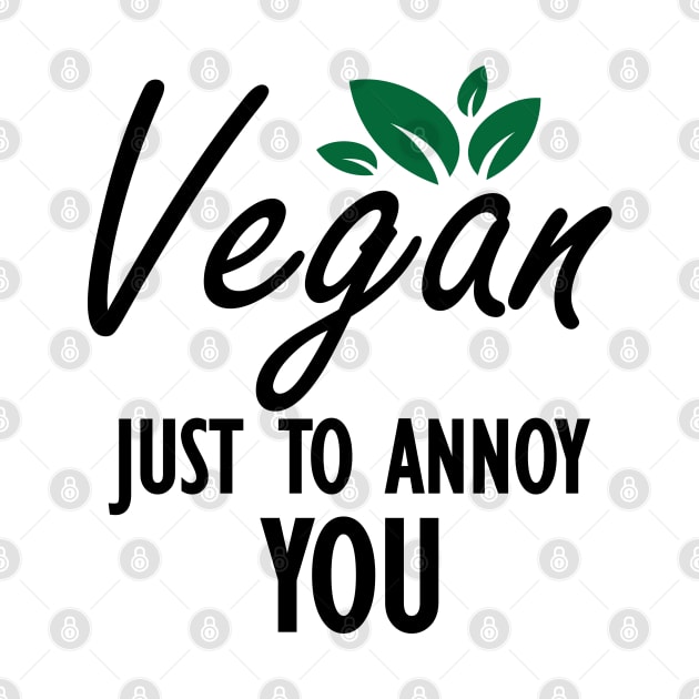 Vegan Just to annoy you by KC Happy Shop