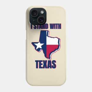 I Stand With Texas Phone Case