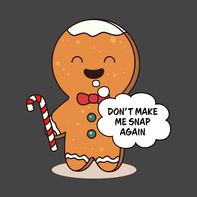 Gingerbread Family Pajama Don't Make Me Snap Again by Wear Apparel