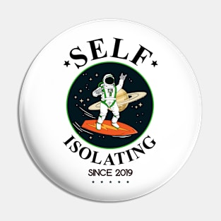 Self Isolating Since 2019 Pin