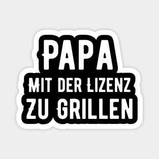 Papa Mit Der Lizenz Zu Grillen Magnet