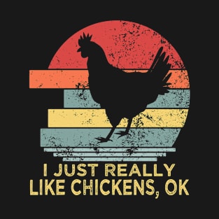 Funny I Just Really Like Chickens OK T-Shirt