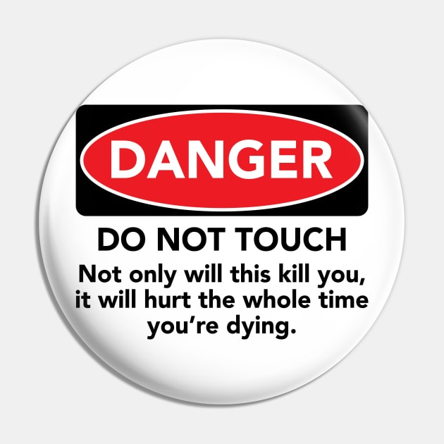 DO NOT TOUCH WARNING Pin by Gimmickbydesign