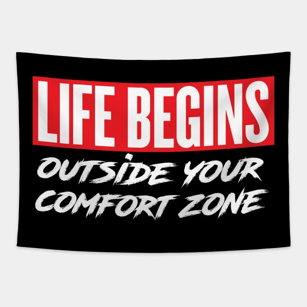 Life Begins Outside Your Comfort Zone Tapestry by Wright Art