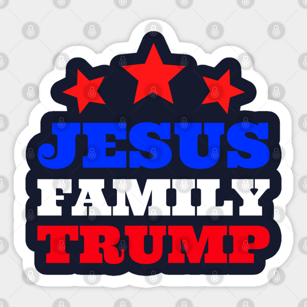 Jesus Family Trump - Pro Trump - Sticker
