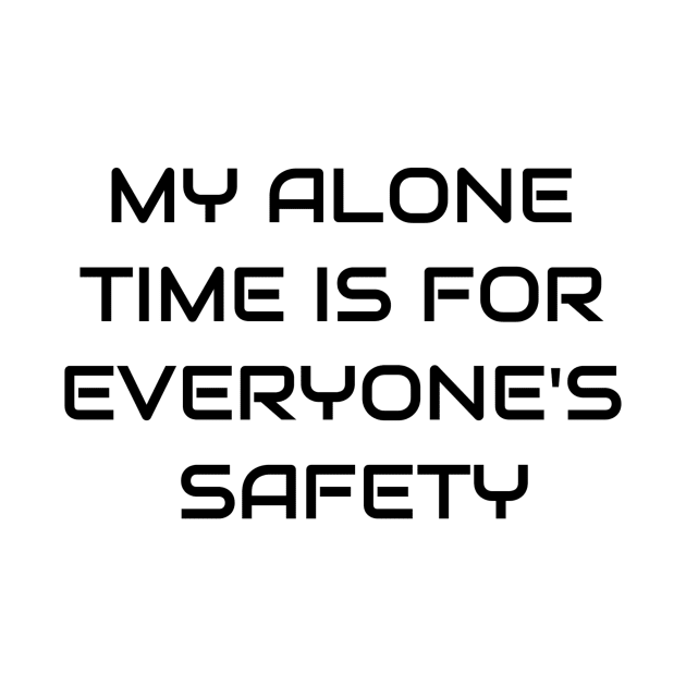 My Alone Time Is For Everyone's Safety by Jitesh Kundra