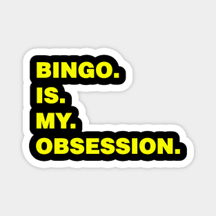 BINGO IS MY OBSESSION Magnet