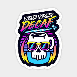 Death Before Decaf (Skull Mug) Retro Neon Synthwave 80s 90s Magnet