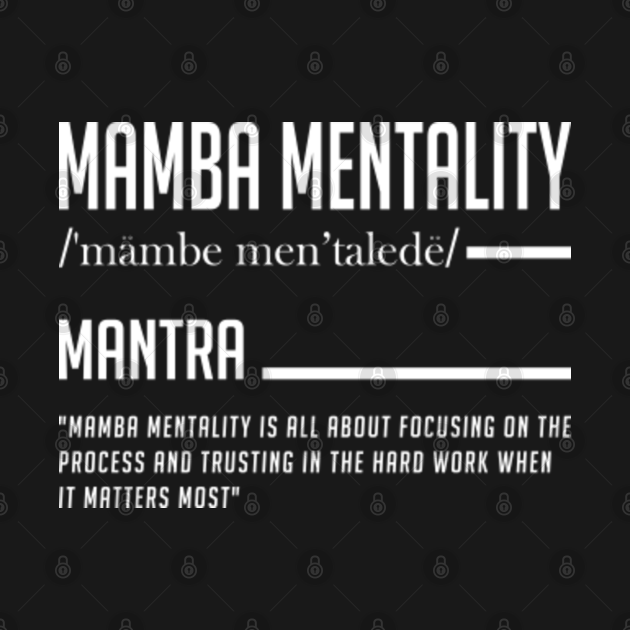 Mamba Mentality Motivational Quote Inspirational - Mamba Mentality - T