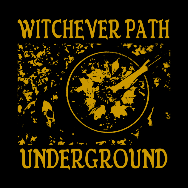 Witchever Path Underground by Witchever Path