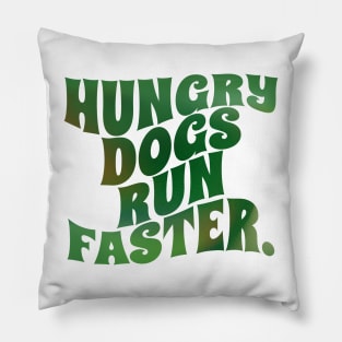 hungry dogs run faster - retro gradient Pillow