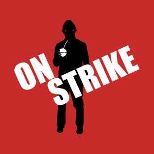 On Strike T-Shirt